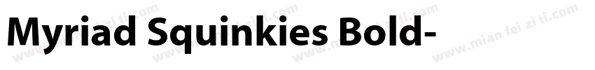 Myriad Squinkies Bold字体转换